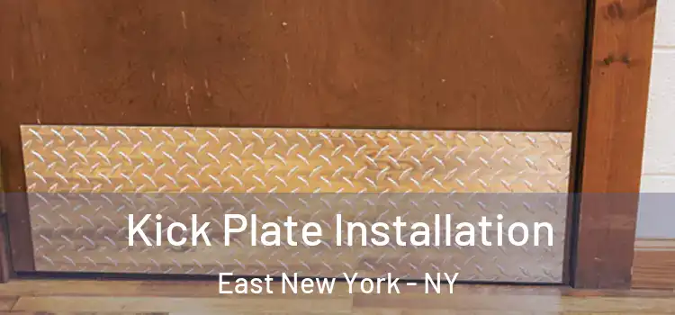  Kick Plate Installation East New York - NY