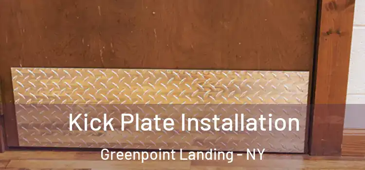 Kick Plate Installation Greenpoint Landing - NY