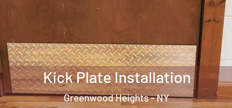 Kick Plate Installation Greenwood Heights - NY