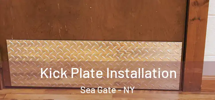  Kick Plate Installation Sea Gate - NY