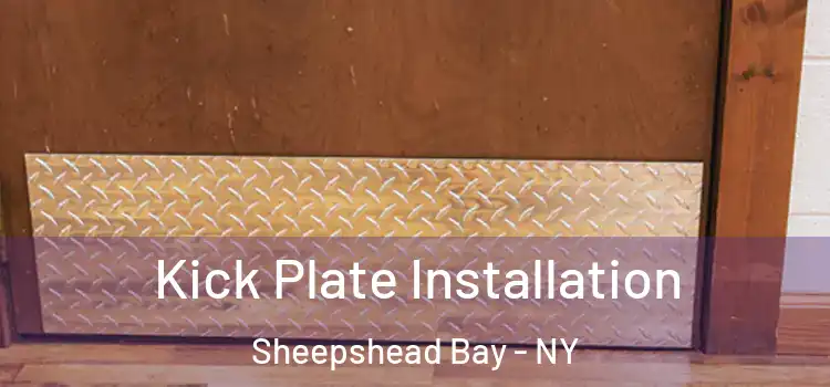 Kick Plate Installation Sheepshead Bay - NY