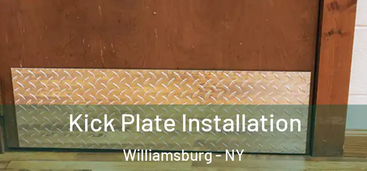 Kick Plate Installation Williamsburg - NY