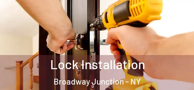 Lock Installation Broadway Junction - NY