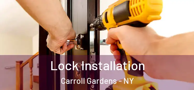 Lock Installation Carroll Gardens - NY