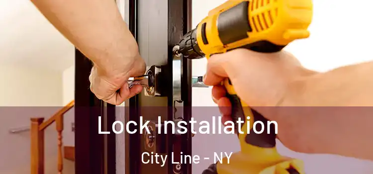 Lock Installation City Line - NY