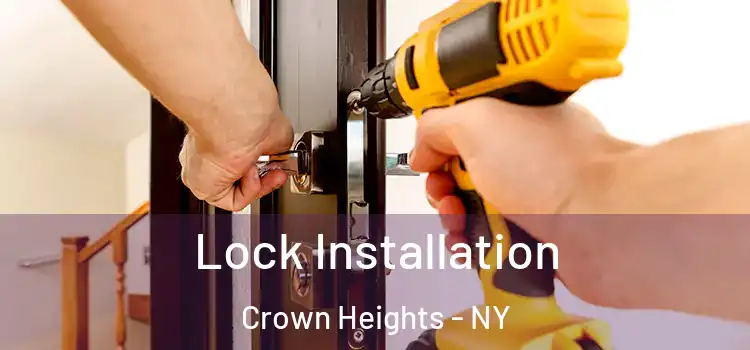  Lock Installation Crown Heights - NY