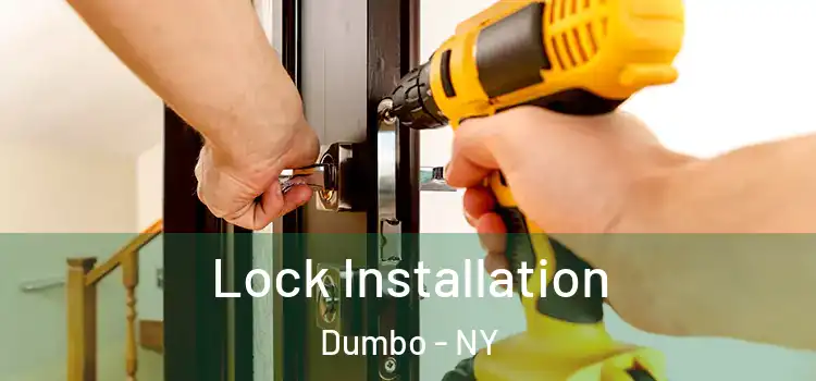 Lock Installation Dumbo - NY