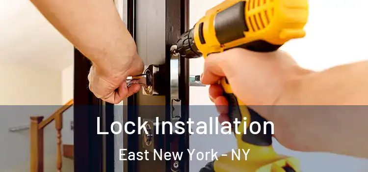 Lock Installation East New York - NY
