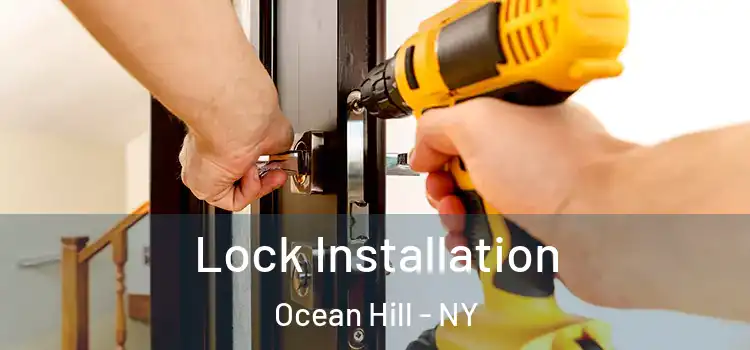  Lock Installation Ocean Hill - NY