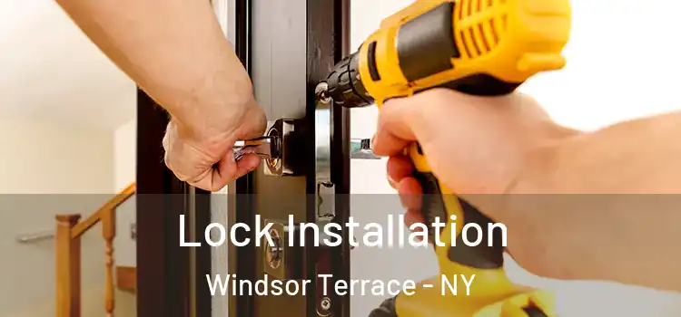 Lock Installation Windsor Terrace - NY
