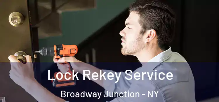  Lock Rekey Service Broadway Junction - NY