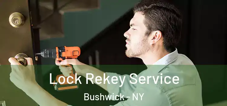 Lock Rekey Service Bushwick - NY