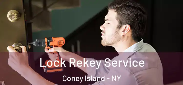 Lock Rekey Service Coney Island - NY