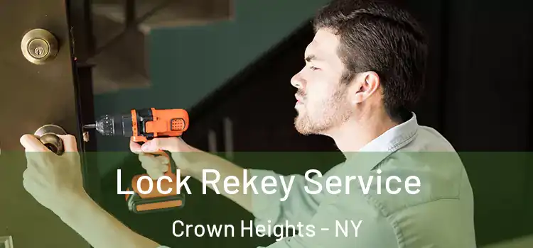 Lock Rekey Service Crown Heights - NY