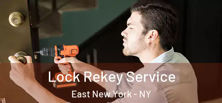 Lock Rekey Service East New York - NY