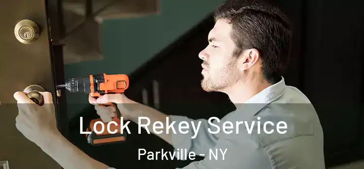 Lock Rekey Service Parkville - NY