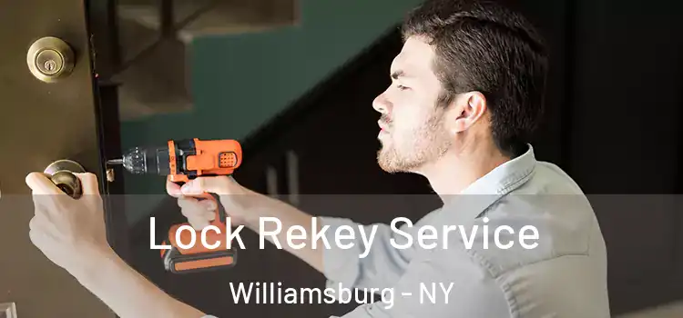 Lock Rekey Service Williamsburg - NY