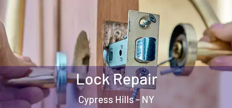  Lock Repair Cypress Hills - NY