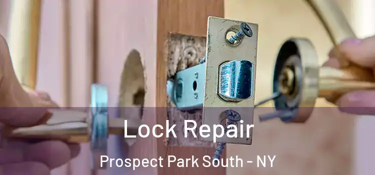 Lock Repair Prospect Park South - NY