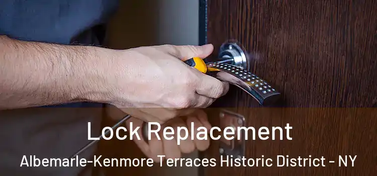 Lock Replacement Albemarle-Kenmore Terraces Historic District - NY