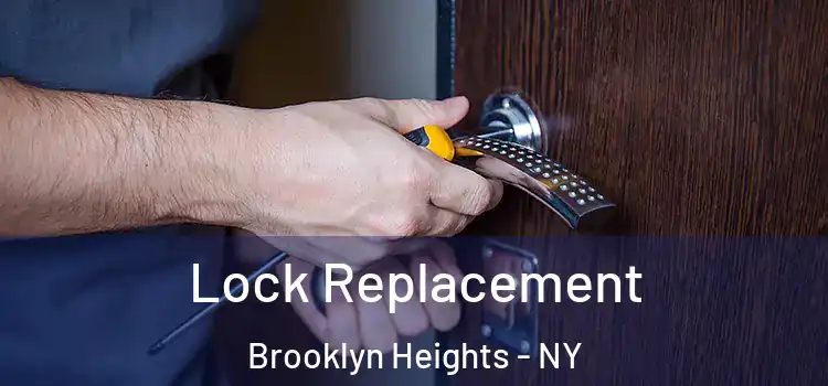  Lock Replacement Brooklyn Heights - NY