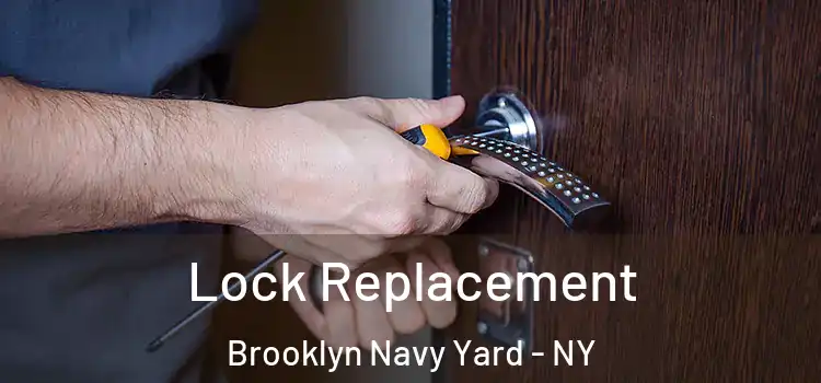  Lock Replacement Brooklyn Navy Yard - NY
