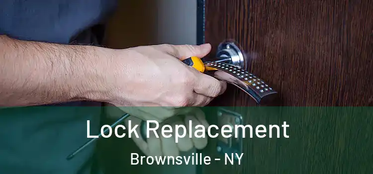 Lock Replacement Brownsville - NY