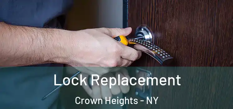  Lock Replacement Crown Heights - NY