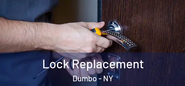 Lock Replacement Dumbo - NY