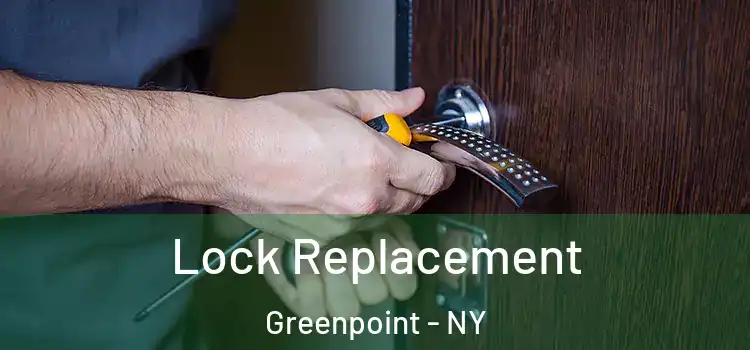 Lock Replacement Greenpoint - NY