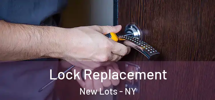 Lock Replacement New Lots - NY
