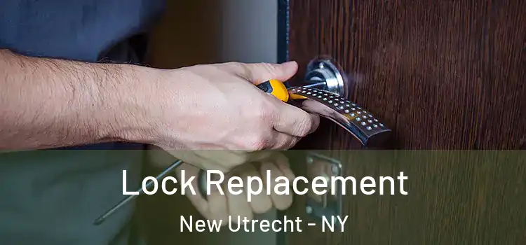 Lock Replacement New Utrecht - NY