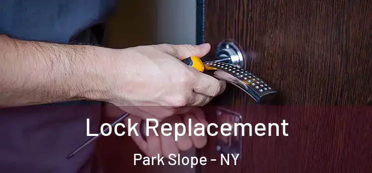 Lock Replacement Park Slope - NY