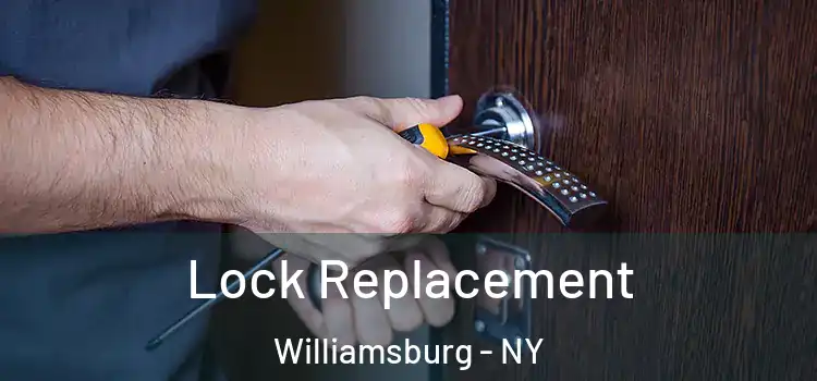 Lock Replacement Williamsburg - NY