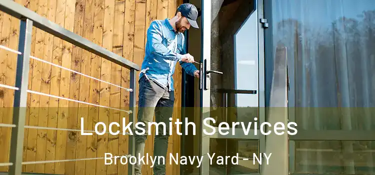  Locksmith Services Brooklyn Navy Yard - NY