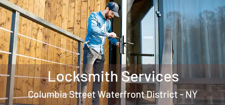  Locksmith Services Columbia Street Waterfront District - NY