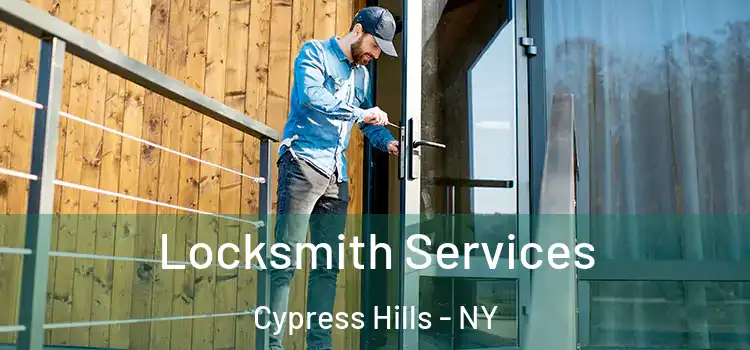 Locksmith Services Cypress Hills - NY