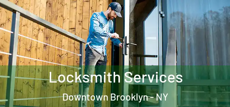 Locksmith Services Downtown Brooklyn - NY