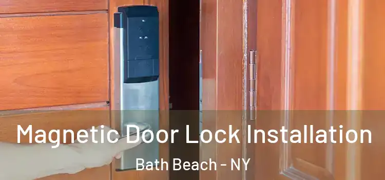  Magnetic Door Lock Installation Bath Beach - NY