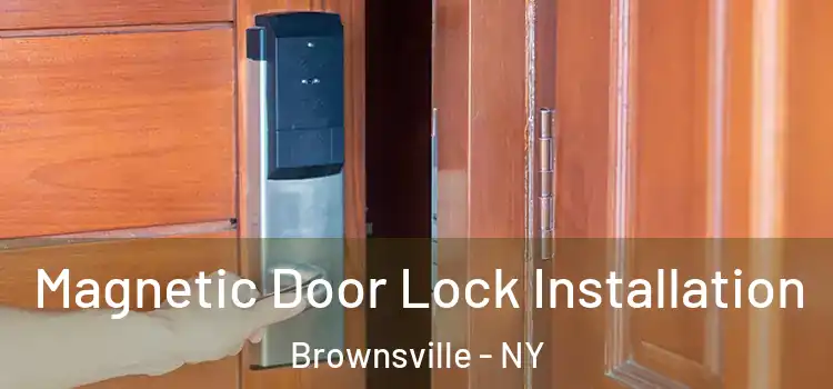  Magnetic Door Lock Installation Brownsville - NY