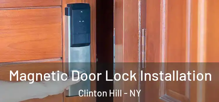  Magnetic Door Lock Installation Clinton Hill - NY