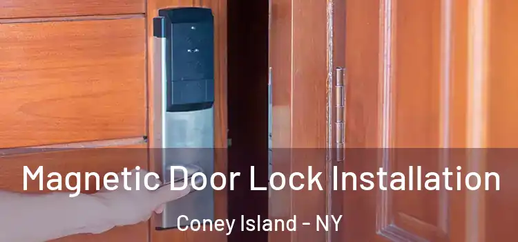  Magnetic Door Lock Installation Coney Island - NY