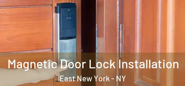 Magnetic Door Lock Installation East New York - NY