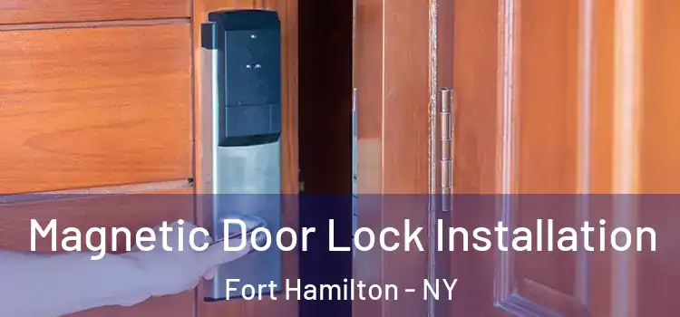  Magnetic Door Lock Installation Fort Hamilton - NY