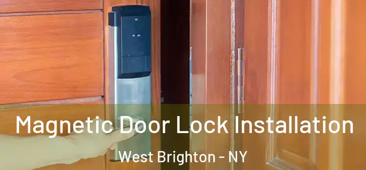  Magnetic Door Lock Installation West Brighton - NY