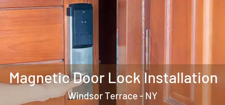 Magnetic Door Lock Installation Windsor Terrace - NY