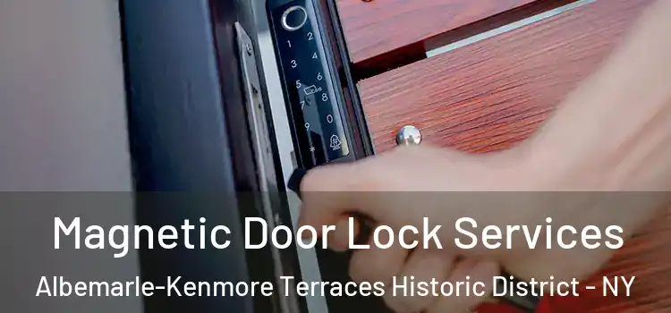 Magnetic Door Lock Services Albemarle-Kenmore Terraces Historic District - NY