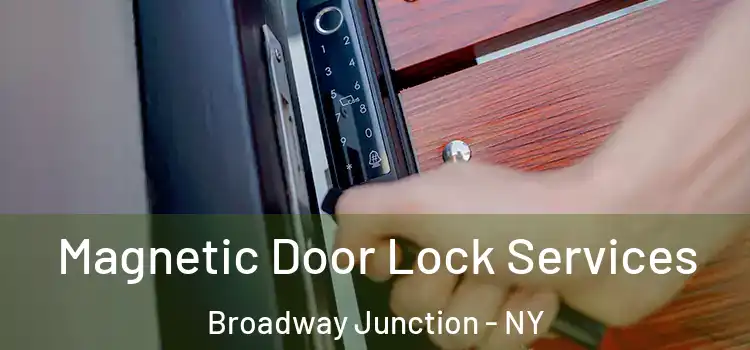  Magnetic Door Lock Services Broadway Junction - NY