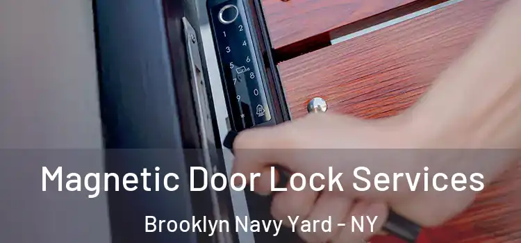 Magnetic Door Lock Services Brooklyn Navy Yard - NY