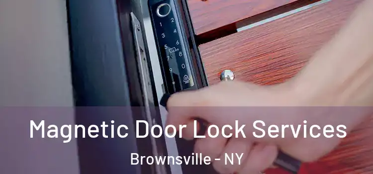 Magnetic Door Lock Services Brownsville - NY